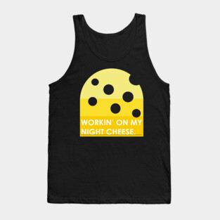 Working on My Night Cheese Liz Lemon 30 Rock Funny t-Shirt Tank Top