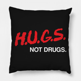 HUGS not Drugs Pillow