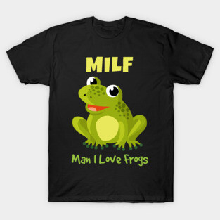 Man I Love Frogs T-Shirt