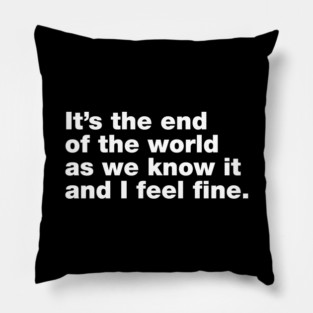 It's The End Of The World Pillow