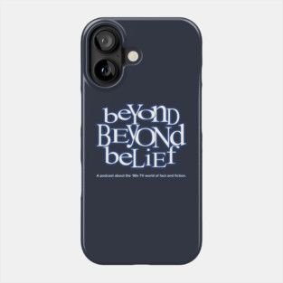 Beyond Beyond Belief: Logo Phone Case