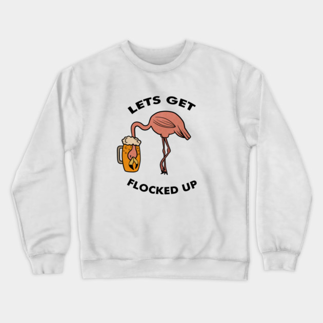 Let's get Flocked up Flamingo drinking beer Funny Tropical Crewneck Sweatshirt by logiamerch