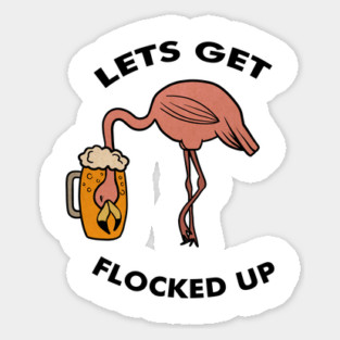 Let's get Flocked up Flamingo drinking beer Funny Tropical Magnet