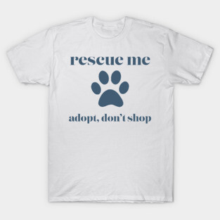 Rescue Me Blue T-Shirt
