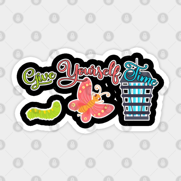 Give Yourself Time Demotivational Caterpillar Butterfly Buz Zapper Sticker by belownormal