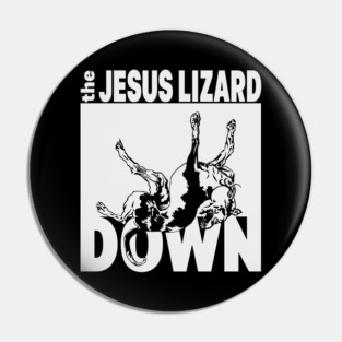Jesus Lizard Down white Pin