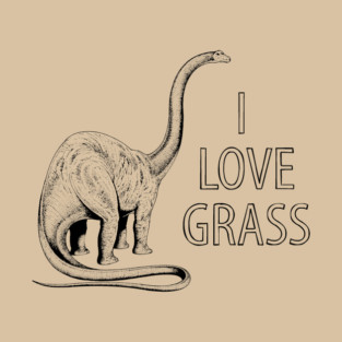 I Love Grass Dinosaur T-Shirt