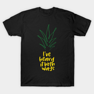 I've heard it both ways T-Shirt
