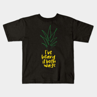 I've heard it both ways Kids T-Shirt