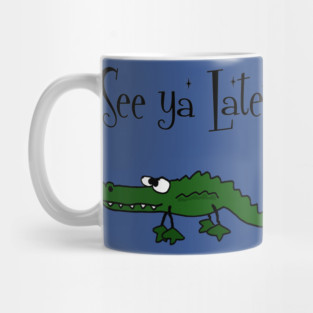 Funny See You Later Alligator Cartoon Mug