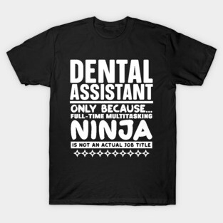 Dental Assistant Ninja T-Shirt