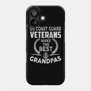 US Coast Guard Veterans Make the Best Grandpas T-Shirt Coast Guard Veteran Phone Case