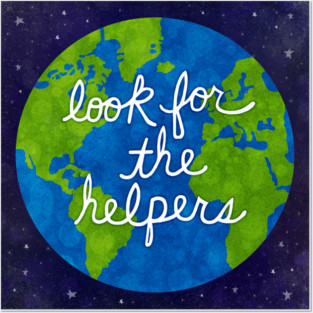 Look For The Helpers Posters and Art