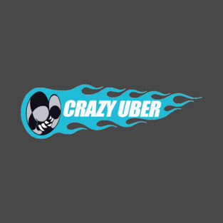 Crazy Uber T-Shirt