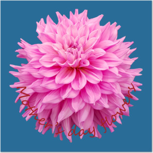 Mothers Day Flowers Dahlia Posters and Art