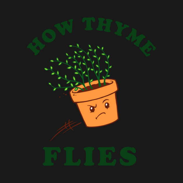 How Thyme Flies by dumbshirts