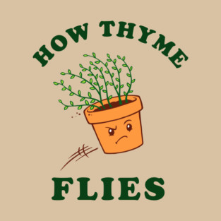 How Thyme Flies T-Shirt