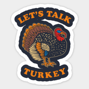 Let's Talk Turkey Sticker
