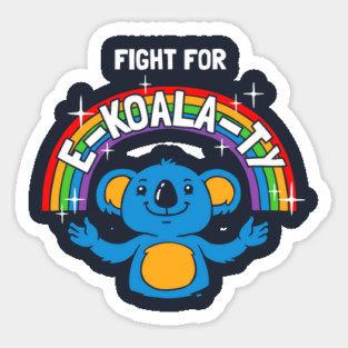 Fight For E-Koala-ty Sticker