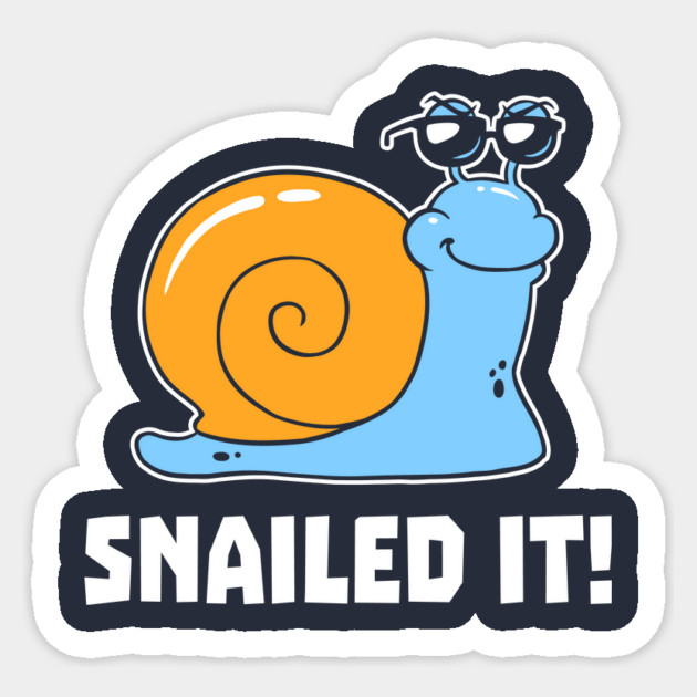 Snailed It Sticker by dumbshirts