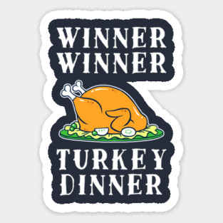 Winner Winner Turkey Dinner Sticker