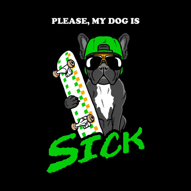 Please, My Dog Is Sick by dumbshirts