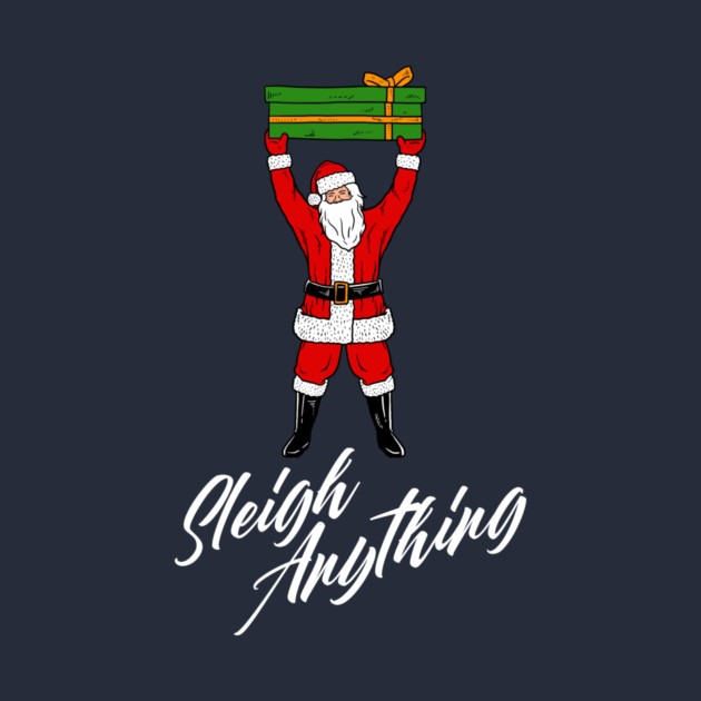 Sleigh Anything by dumbshirts