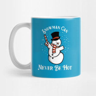 Snowman Can Never Be Hot Mug
