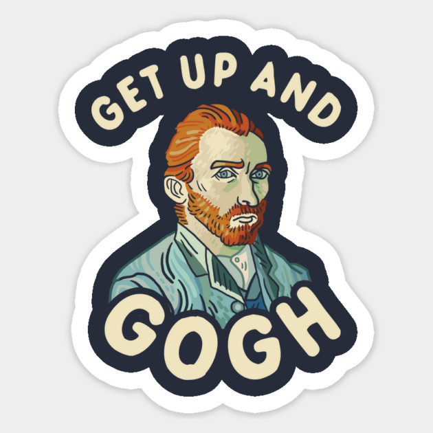 Get Up And Gogh Sticker by dumbshirts
