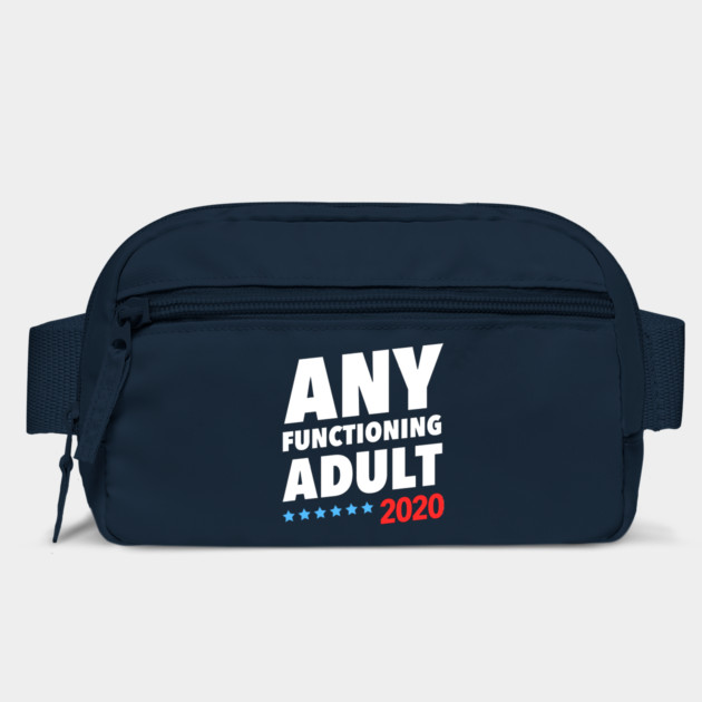 Any Functioning Adult 2020 by dumbshirts