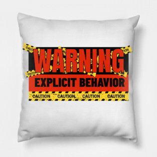 Warning Explicit Behavior Caution! Pillow