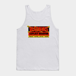 Warning Explicit Behavior Caution! Tank Top
