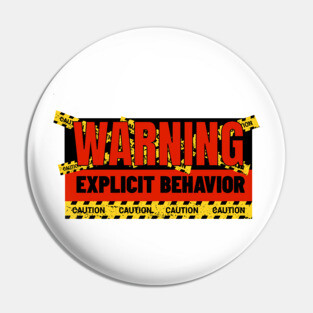 Warning Explicit Behavior Caution! Pin