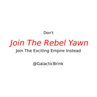 Don't Join The Rebel Yawn T-Shirt