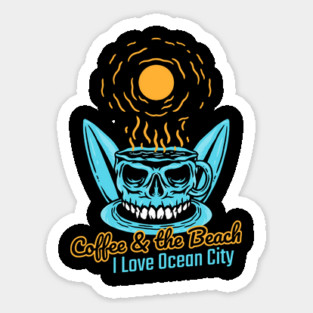 Coffee and The Beach I love Ocean City Maryland Sticker