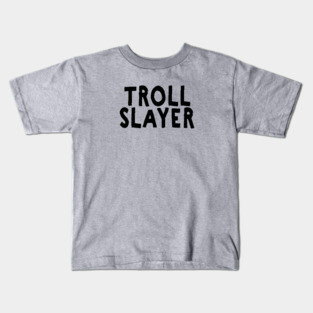 Troll Slayer Kids T-Shirt