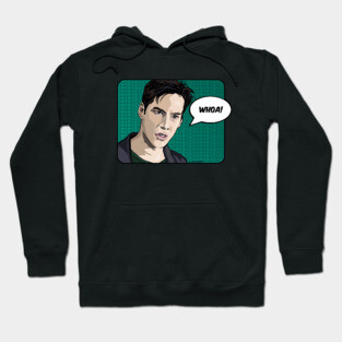 The Keanu says "whoa!" Hoodie