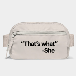 That's What She Said Bag