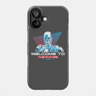 Terminator welcome to the future Phone Case