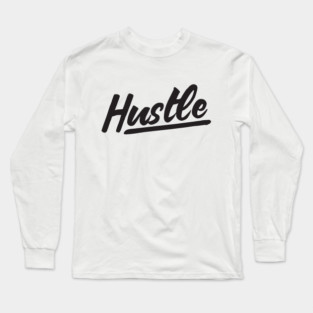 Hustle Long Sleeve T-Shirt