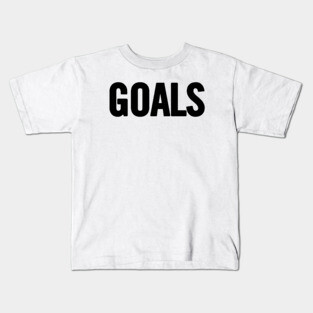 Goals Kids T-Shirt