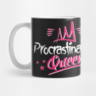 Procrastination Queen Mug
