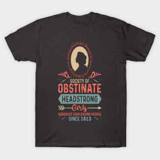Obstinate Headstrong Girls T-Shirt
