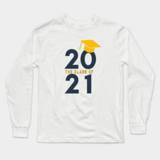 The class of 2021 graduation Long Sleeve T-Shirt