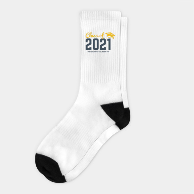 Class of 2021 I just graduated honey call me big fish Socks by Tshirtiz