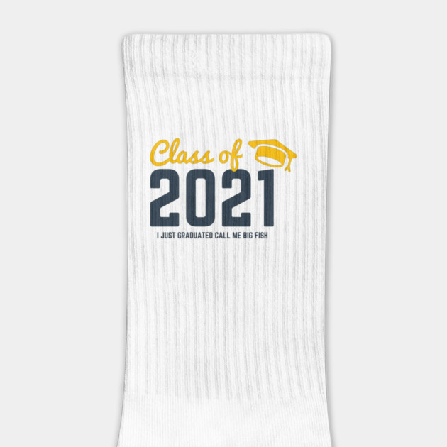 Class of 2021 I just graduated honey call me big fish by Tshirtiz