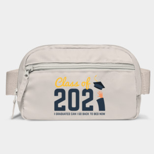 Class of 2021 i graduated can i go back to bed now Bag