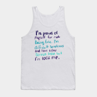 I'M PROUD OF MYSELF FOR NOT BEING FAKE Tank Top