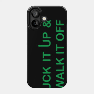 Suck It Up, Walk It Off Phone Case