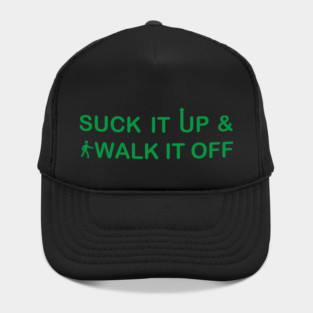 Suck It Up, Walk It Off Hat